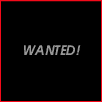 WANTED!