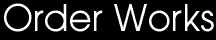 Order Works